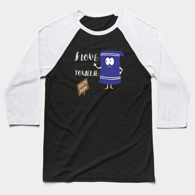 I love Towelie south park Baseball T-Shirt by Your Design
